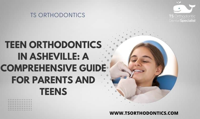 Teen Orthodontics in Asheville